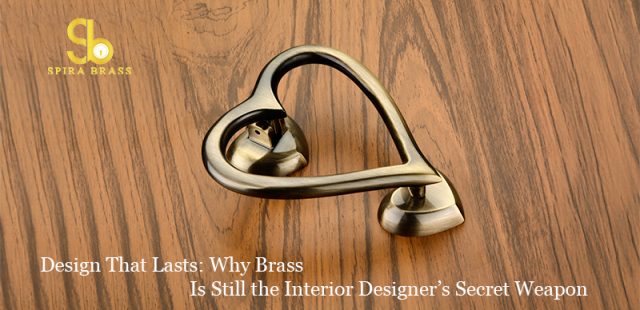 Design That Lasts: Why Brass Is Still the Interior Designer’s Secret Weapon